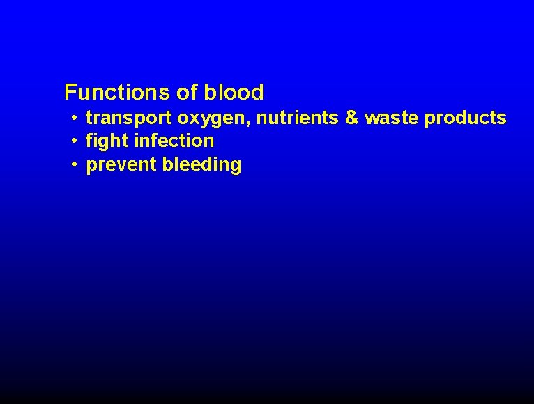 WHAT ARE THE COMPONENTS OF THE BLOOD AND