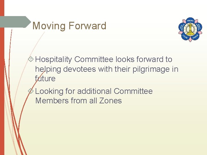 Moving Forward Hospitality Committee looks forward to helping devotees with their pilgrimage in future