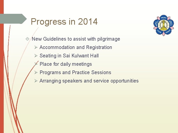 Progress in 2014 New Guidelines to assist with pilgrimage Ø Accommodation and Registration Ø