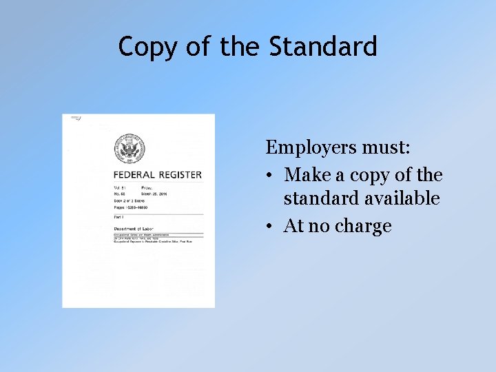 Copy of the Standard Employers must: • Make a copy of the standard available