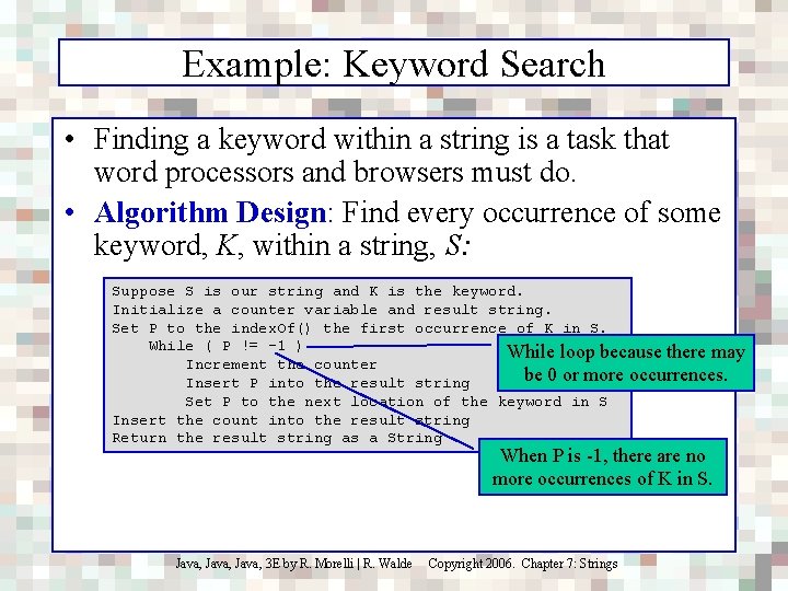 Example: Keyword Search • Finding a keyword within a string is a task that