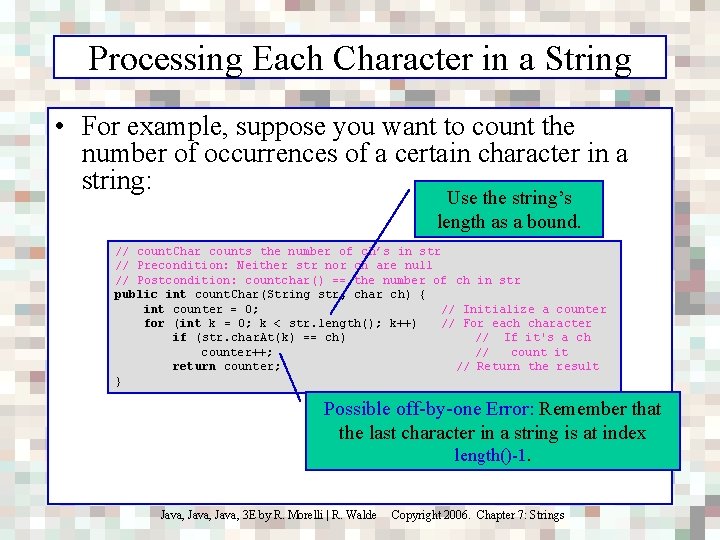 Processing Each Character in a String • For example, suppose you want to count