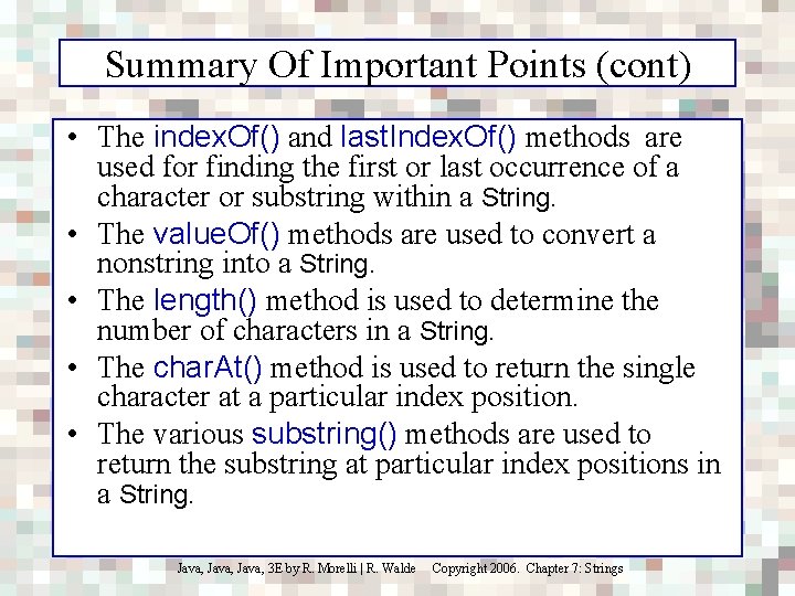 Summary Of Important Points (cont) • The index. Of() and last. Index. Of() methods