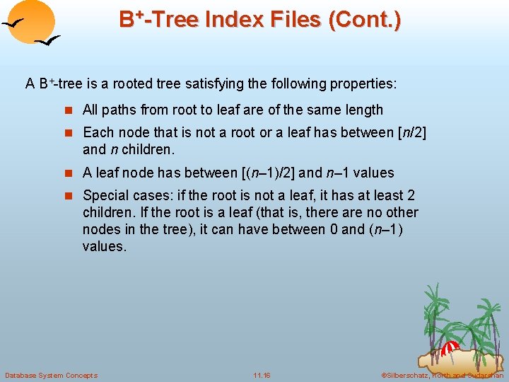 B+-Tree Index Files (Cont. ) A B+-tree is a rooted tree satisfying the following B+-Tree Index Files (Cont. ) A B+-tree is a rooted tree satisfying the following