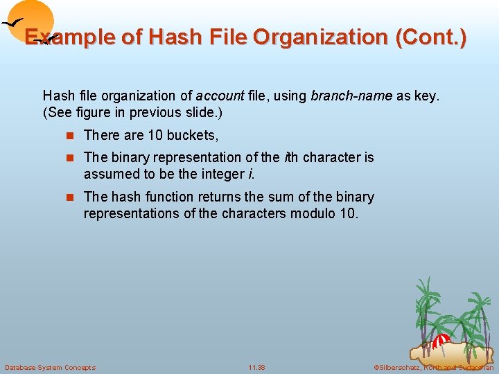 Example of Hash File Organization (Cont. ) Hash file organization of account file, using Example of Hash File Organization (Cont. ) Hash file organization of account file, using