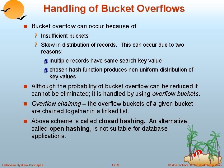 Handling of Bucket Overflows n Bucket overflow can occur because of H Insufficient buckets Handling of Bucket Overflows n Bucket overflow can occur because of H Insufficient buckets