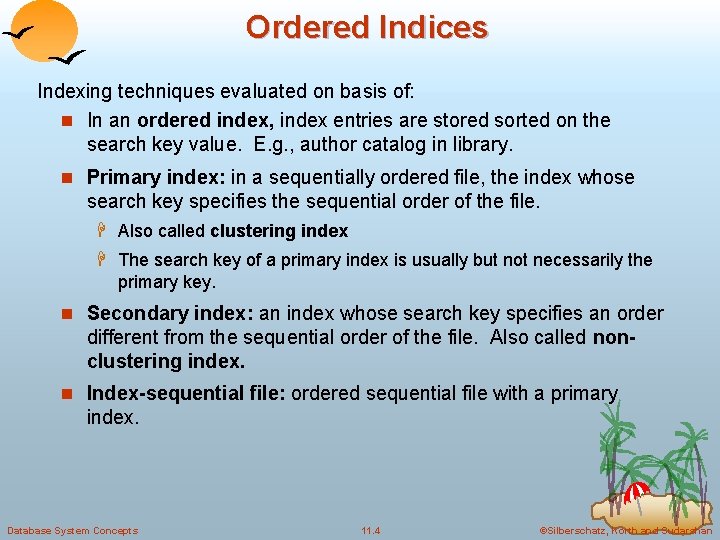 Ordered Indices Indexing techniques evaluated on basis of: n In an ordered index, index Ordered Indices Indexing techniques evaluated on basis of: n In an ordered index, index