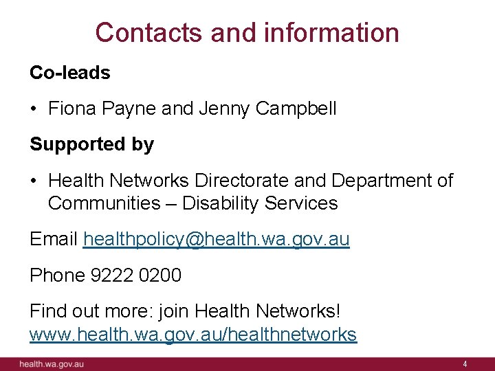 Contacts and information Co-leads • Fiona Payne and Jenny Campbell Supported by • Health