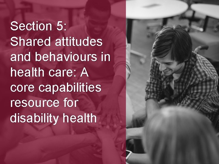 Section 5: Shared attitudes and behaviours in health care: A core capabilities resource for