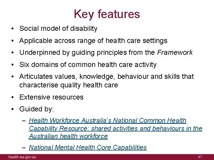 Key features • Social model of disability • Applicable across range of health care