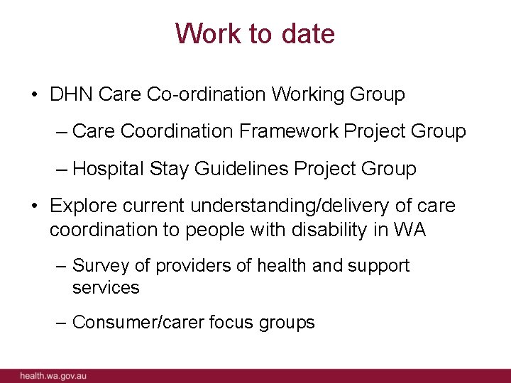 Work to date • DHN Care Co-ordination Working Group – Care Coordination Framework Project