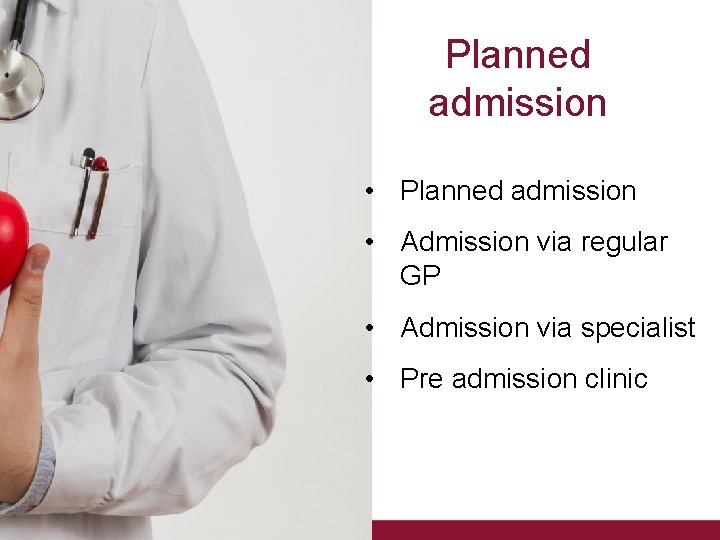 Planned admission • Admission via regular GP • Admission via specialist • Pre admission