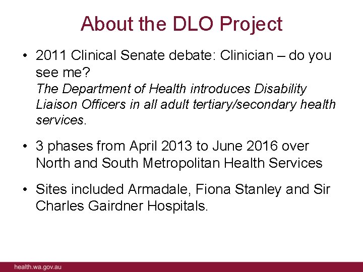 About the DLO Project • 2011 Clinical Senate debate: Clinician – do you see