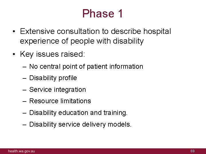 Phase 1 • Extensive consultation to describe hospital experience of people with disability •