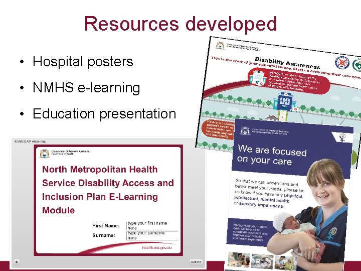Resources developed • Hospital posters • NMHS e-learning • Education presentation 
