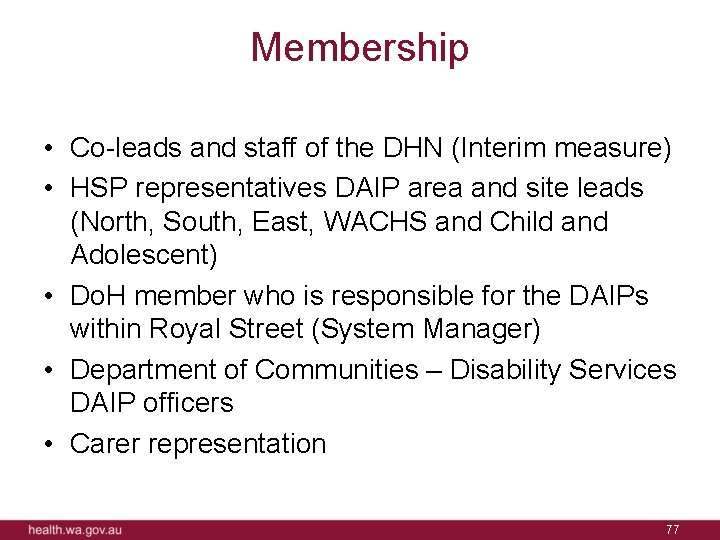 Membership • Co-leads and staff of the DHN (Interim measure) • HSP representatives DAIP