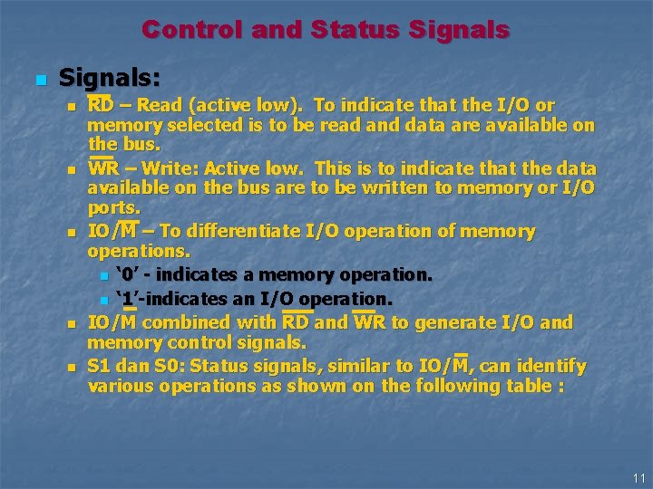 Control and Status Signals n Signals: n n n RD – Read (active low).