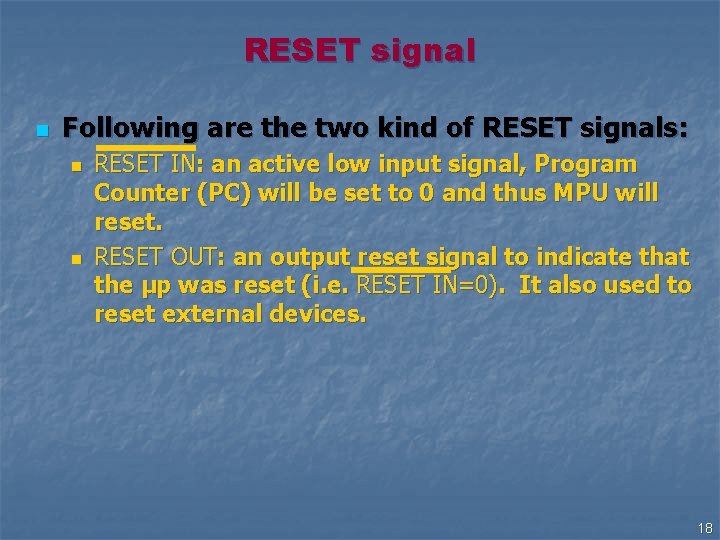 RESET signal n Following are the two kind of RESET signals: n n RESET