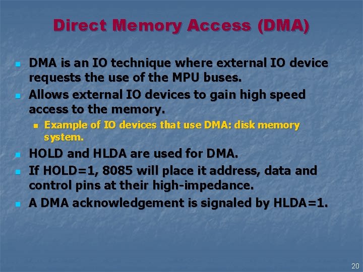 Direct Memory Access (DMA) n n DMA is an IO technique where external IO