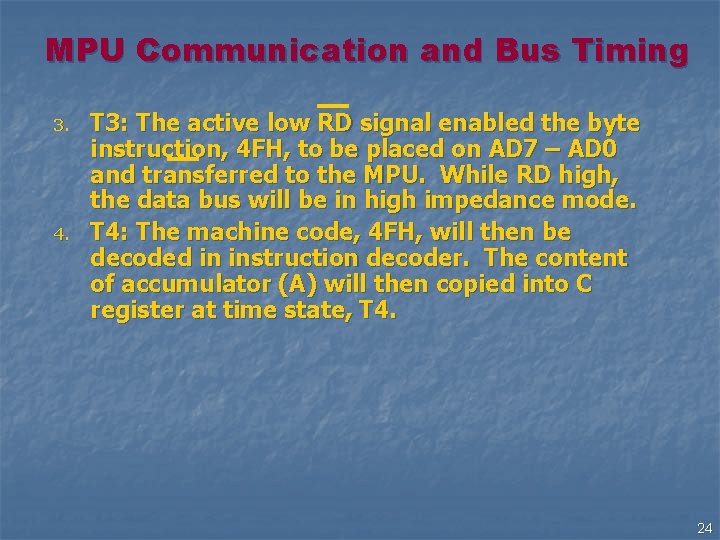 MPU Communication and Bus Timing 3. 4. T 3: The active low RD signal MPU Communication and Bus Timing 3. 4. T 3: The active low RD signal