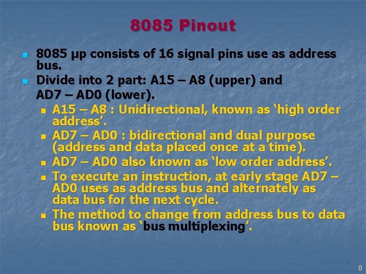 8085 Pinout n n 8085 μp consists of 16 signal pins use as address