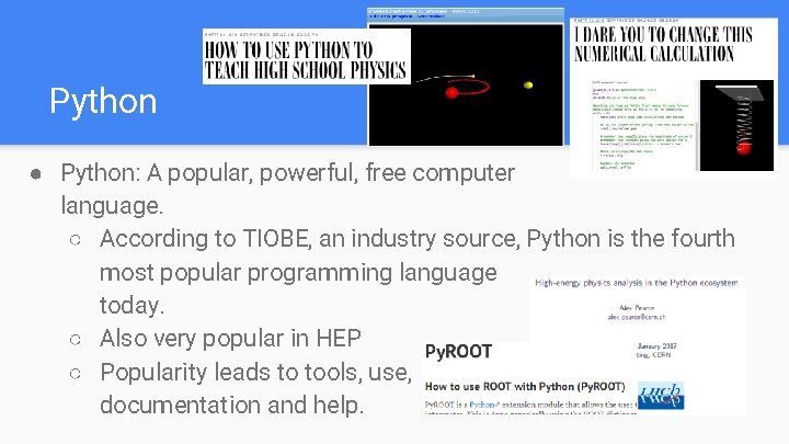 Python ● Python: A popular, powerful, free computer language. ○ According to TIOBE, an