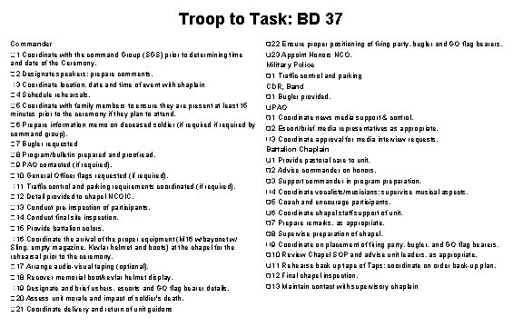 Troop to Task: BD 37 Commander 1 Coordinate with the command Group (SGS) prior