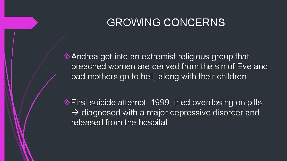 GROWING CONCERNS Andrea got into an extremist religious group that preached women are derived