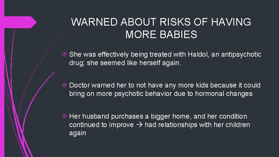 WARNED ABOUT RISKS OF HAVING MORE BABIES She was effectively being treated with Haldol,