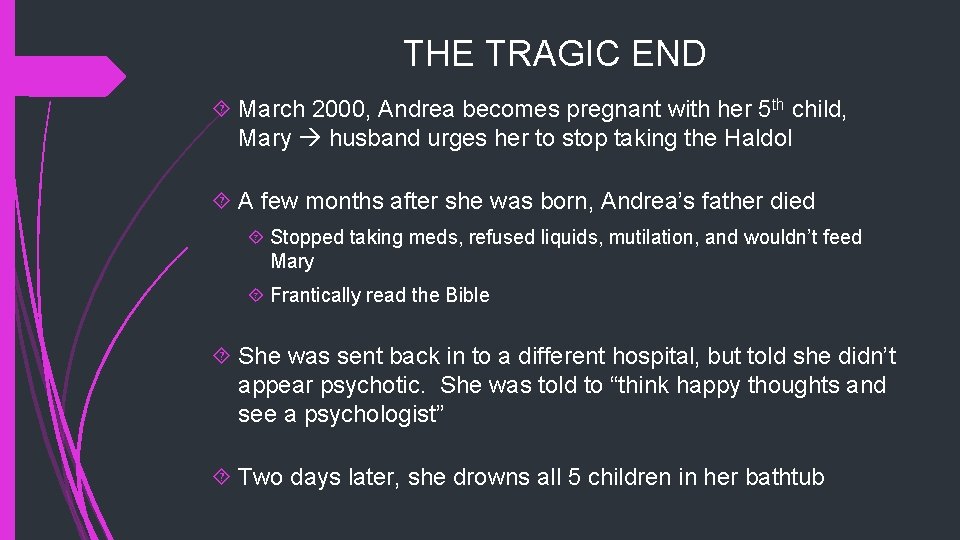 THE TRAGIC END March 2000, Andrea becomes pregnant with her 5 th child, Mary