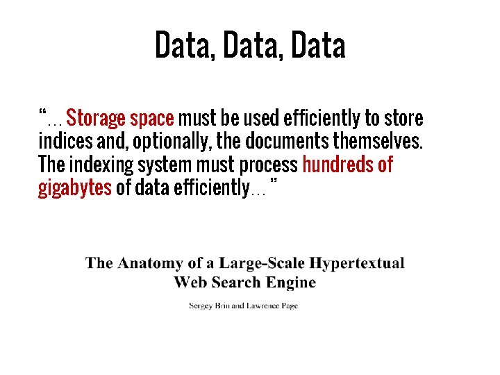 Data, Data “…Storage space must be used efficiently to store indices and, optionally, the
