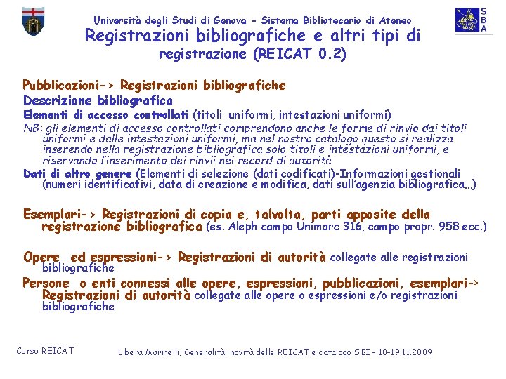 Università degli Studi di Genova - Sistema Bibliotecario di Ateneo Registrazioni bibliografiche e altri
