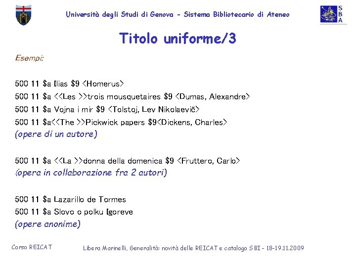 Università degli Studi di Genova - Sistema Bibliotecario di Ateneo Titolo uniforme/3 Esempi: 500