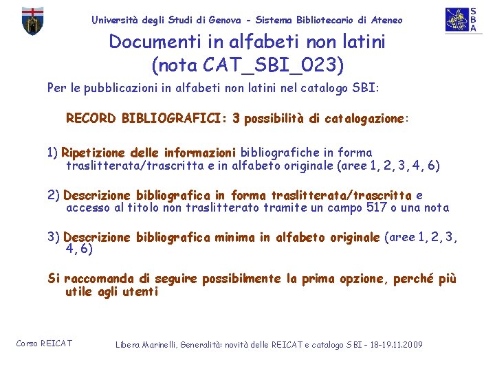 Università degli Studi di Genova - Sistema Bibliotecario di Ateneo Documenti in alfabeti non