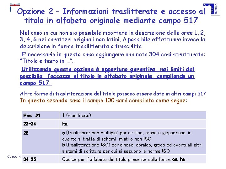 degli Studi di Genova - Sistema Bibliotecario di Ateneo Opzione. Università 2 – Informazioni