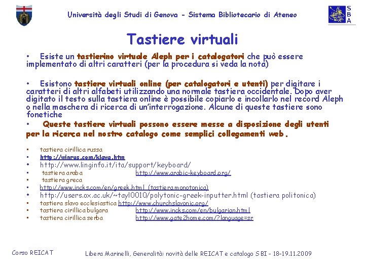 Università degli Studi di Genova - Sistema Bibliotecario di Ateneo Tastiere virtuali • Esiste