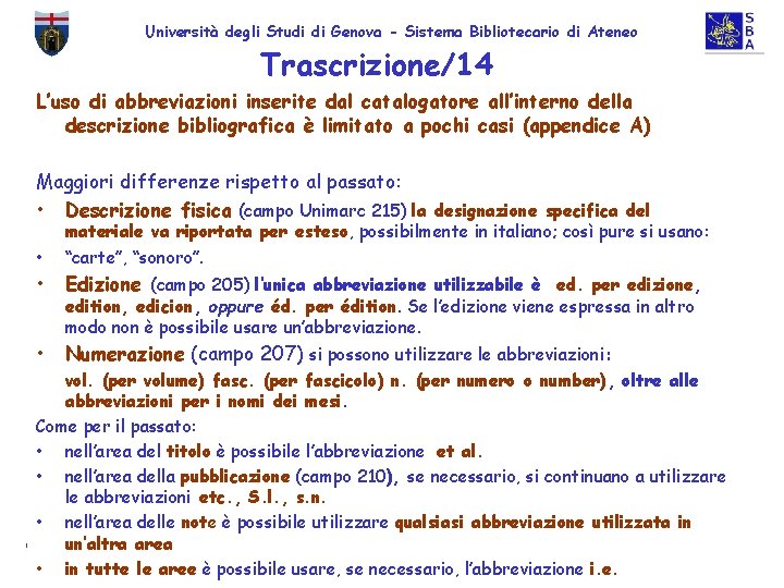 Università degli Studi di Genova - Sistema Bibliotecario di Ateneo Trascrizione/14 L’uso di abbreviazioni