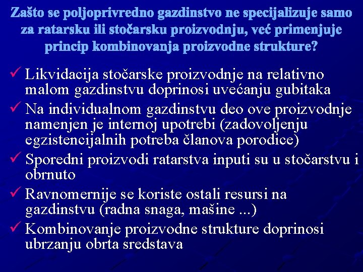 Zašto se poljoprivredno gazdinstvo ne specijalizuje samo za ratarsku ili stočarsku proizvodnju, već primenjuje