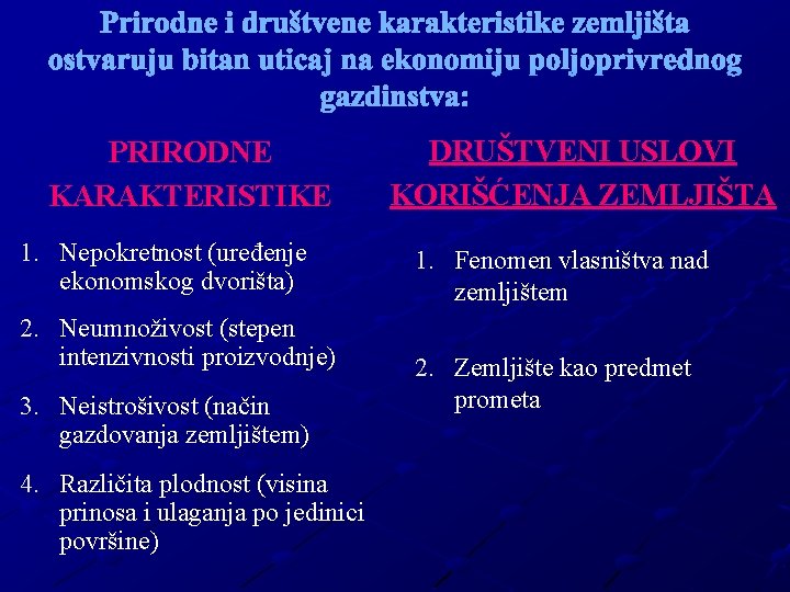 Prirodne i društvene karakteristike zemljišta ostvaruju bitan uticaj na ekonomiju poljoprivrednog gazdinstva: PRIRODNE KARAKTERISTIKE