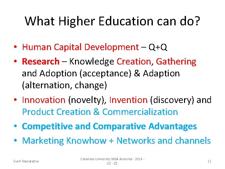 What Higher Education can do? • Human Capital Development – Q+Q Human Capital Development