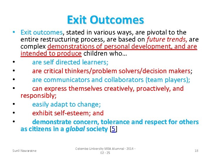 Exit Outcomes • Exit outcomes, stated in various ways, are pivotal to the Exit