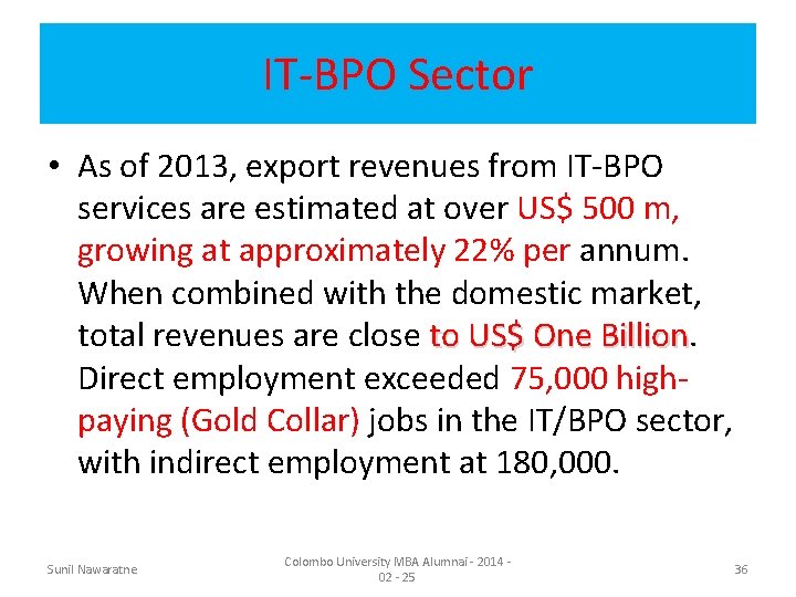 IT-BPO Sector • As of 2013, export revenues from IT-BPO services are estimated at