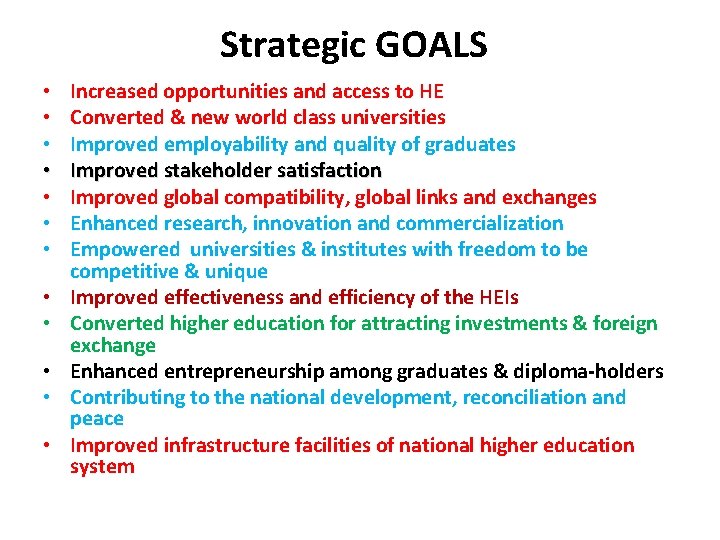 Strategic GOALS • • • Increased opportunities and access to HE Converted & new