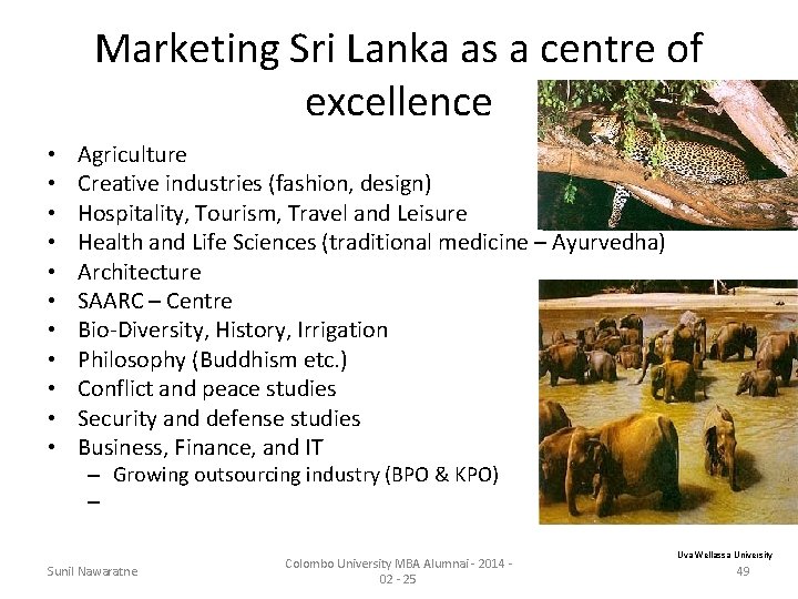 Marketing Sri Lanka as a centre of excellence • • • Agriculture Creative industries