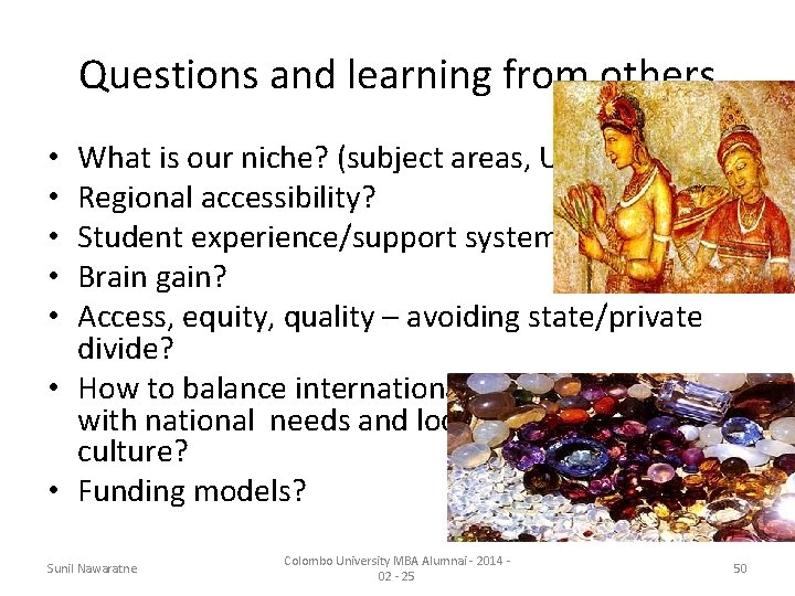Questions and learning from others What is our niche? (subject areas, UG or PG?