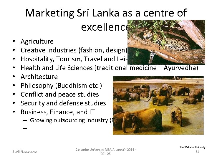 Marketing Sri Lanka as a centre of excellence • • • Agriculture Creative industries