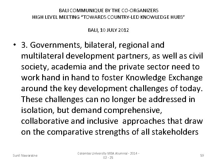 BALI COMMUNIQUE BY THE CO-ORGANIZERS HIGH LEVEL MEETING “TOWARDS COUNTRY-LED KNOWLEDGE HUBS” BALI, 10