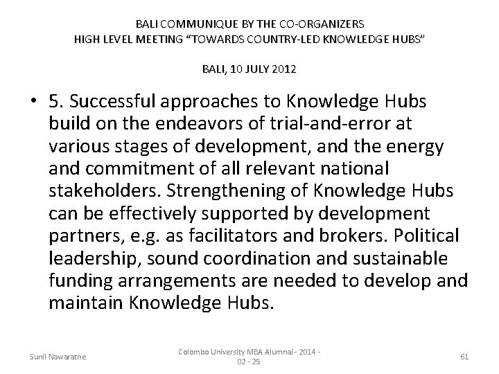 BALI COMMUNIQUE BY THE CO-ORGANIZERS HIGH LEVEL MEETING “TOWARDS COUNTRY-LED KNOWLEDGE HUBS” BALI, 10