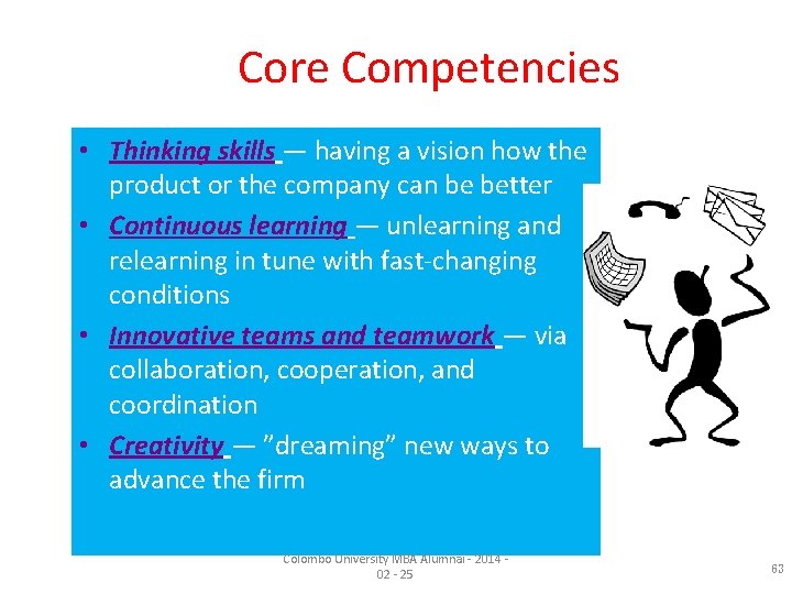 Core Competencies • Thinking skills — having a vision how the product or the
