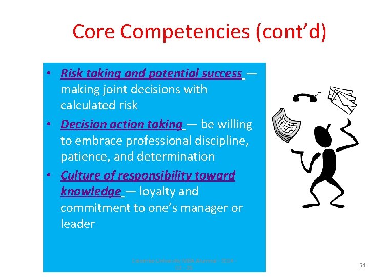 Core Competencies (cont’d) • Risk taking and potential success — making joint decisions with